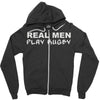 real men play rugby Zipper Hoodie