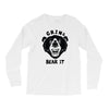 grin and bear it Long Sleeve Shirts