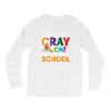 Get Your Cray On It's Last Day Of School Long Sleeve Shirts