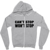 can't stop won't stop Zipper Hoodie