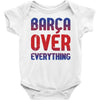 barca over everything!! Baby Bodysuit