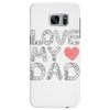 love my dad Samsung Galaxy S7 Edge