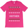 ugly christmas mother T-Shirt