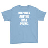 no pants are the best pants t shirt slogan top tee tshirt logo funny h Youth Tee