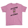 no coffee no workee Youth Tee