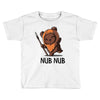 nub nub Toddler T-shirt