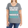 the best kind of dad raises a nurse Ladies Curvy T-Shirt