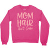 mom hair don't care Crewneck Sweatshirt