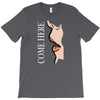 come here T-Shirt