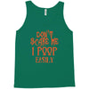 don't scare me i poop easily Tank Top