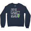 Made With Lots Of Love And a Little Science Crewneck Sweatshirt