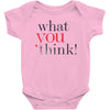 what you think Baby Bodysuit