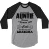I&rsquo;m Called Auntie Because I&rsquo;m Way Too Cool To Be Called Grandma 3/4 Sleeve Shirt