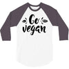 go vegan 2 3/4 Sleeve Shirt