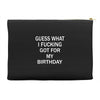 guess what i fucking Accessory Pouches