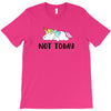 Unicorn Says Not Today T-Shirt