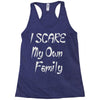 i scare my own family Racerback Tank