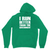 i run better than the government Hoodie