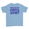 This Is My Hunting Shirt Youth Tee