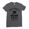 This Is What A Bad Ass Pops Looks Like Ladies Fitted T-Shirt