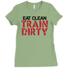 eat clean train dirty Ladies Fitted T-Shirt