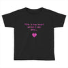 this is my heart when i see you Toddler T-shirt
