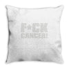 f cancer! Throw Pillow