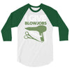 i give blowjobs 3/4 Sleeve Shirt