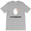 is it Unicorn T-Shirt