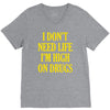 i don't need life i'm high on drugs V-Neck Tee