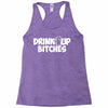 drink up bitches (2) Racerback Tank