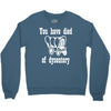 you have died of dysentery Crewneck Sweatshirt