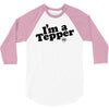 I'm A Tepper 3/4 Sleeve Shirt