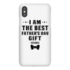 I Am The Best Father's Day Gift Ever Boy iPhoneX