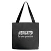 medicated for your protection (2) Tote Bags