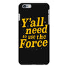 y'all need to use the force iPhone 6 Plus/6S Plus Case
