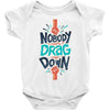 nobody can drag me down Baby Onesie
