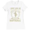 i might look like i'm playing softball Ladies Fitted T-Shirt