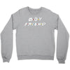 boyfriend   friends tv show parody Crewneck Sweatshirt