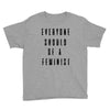everyone should be feminist Youth Tee
