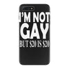 new i'm not gay but $20 is $20 iPhone 7 Plus Case