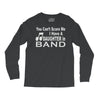 you can't scare me i have a daughter in band Long Sleeve Shirts
