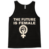 the future is female Tank Top
