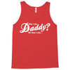 who's the daddy   me that's who! Tank Top