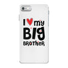 I Love My Big Brother iPhone 7 Case