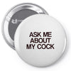 ask me about my cock rooster Pin-back button