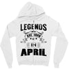 Legends Are Born In April Zipper Hoodie