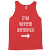 i m with stupid Tank Top