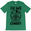 You Only Live Once It as a Cowboy T-Shirt