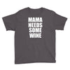 mamma needs some wine Youth Tee